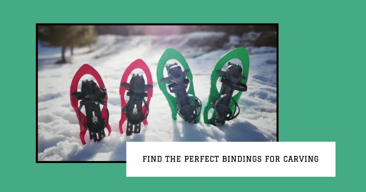 Best Snowboard Bindings for Carving