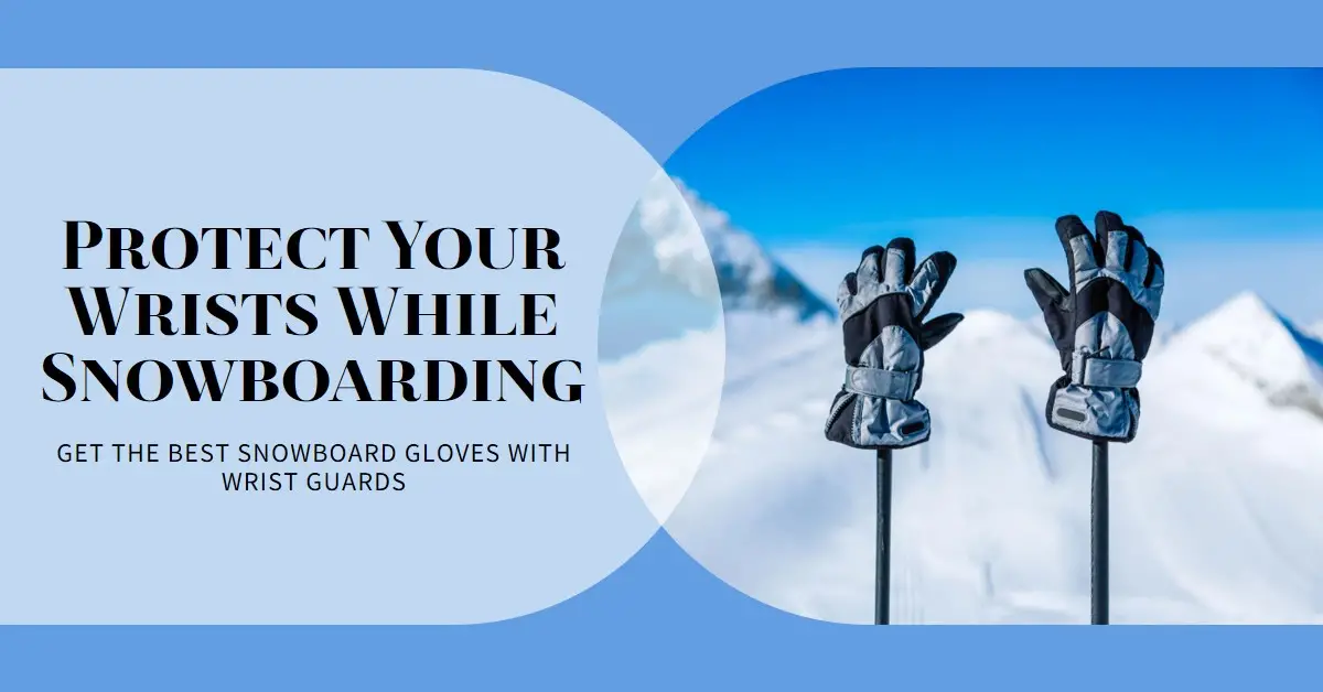 Snowboard Gloves with Wrist Guards