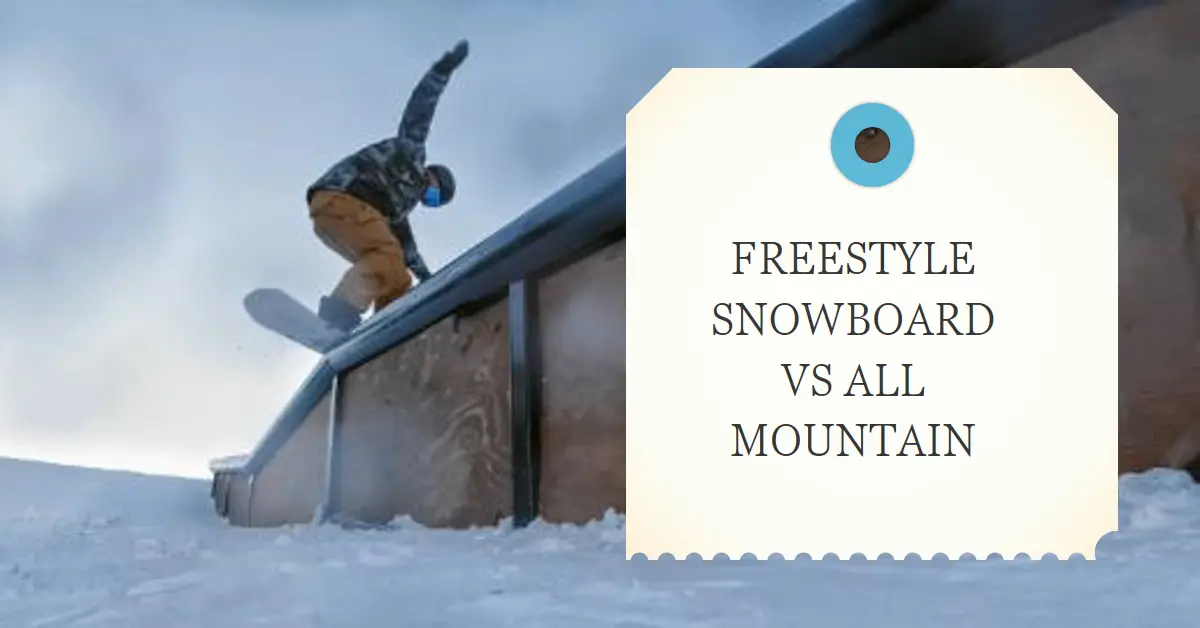 Freestyle Snowboard vs All Mountain