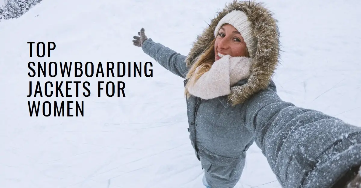 Best Women's Snowboarding Jackets You Must Buy in 2024